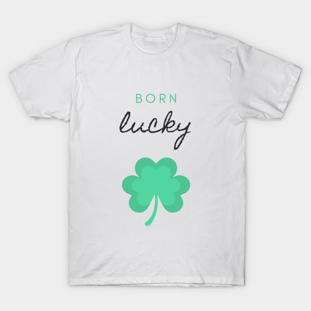 Born Lucky T-Shirt by The Gift Hub